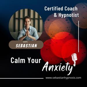 Calm Your Anxiety Podcast