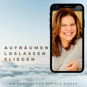 Aufräumen Loslassen Fliegen by Daniela Slezak