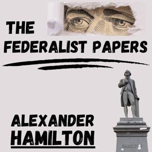 The Federalist Papers Alexander Hamilton