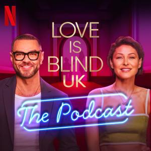 Love Is Blind UK: The Official Podcast by Netflix