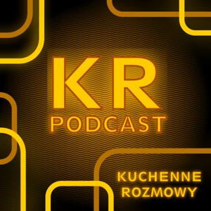 KR Podcast (Kuchenne Rozmowy)