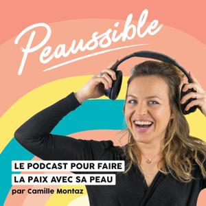 Peaussible - le podcast pour faire la paix avec sa peau
