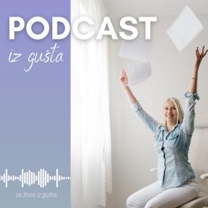 Podcast iz gušta - za život iz gušta