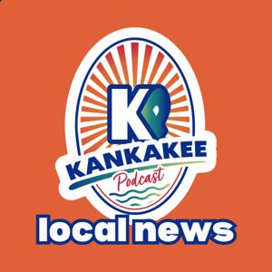 Kankakee Podcast News