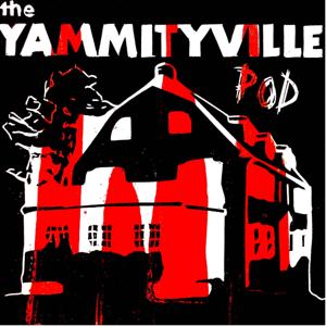 Yammityville Horror Pod