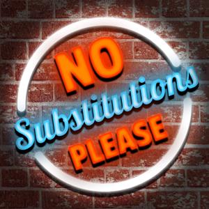 No Substitutions, Please by Noah McKinnon and Louisa Herron