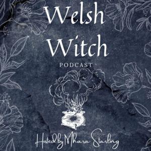 The Welsh Witch Podcast by Mhara Starling