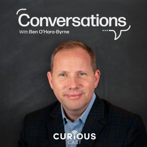 Conversations with Ben O’Hara-Byrne by Curiouscast
