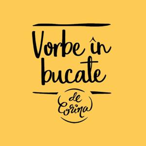 Vorbe în bucate - De Corina