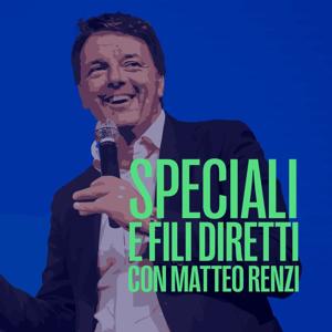 Speciali e fili diretti con Matteo Renzi by Radio Leopolda