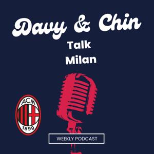 Davy & Chin Talk A.C Milan Weekly by Davy Sage