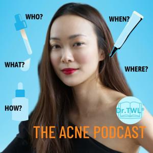 The Acne Podcast With Dr.TWL