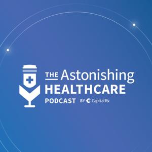 The Astonishing Healthcare Podcast