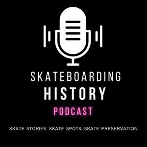 Skateboarding History Podcast