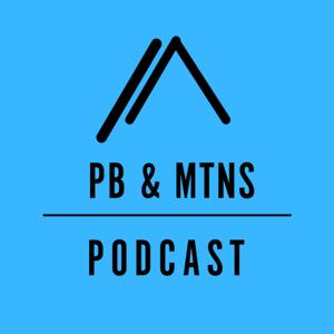 The Peanut Butter and Mountains Podcast