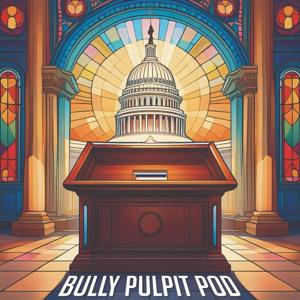 The Bully Pulpit by Andrew Walker, Dean Inserra, Erik Reed, and Eric Teetsel