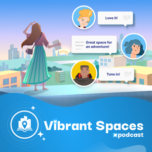 Vibrant Spaces Podcast by Story City