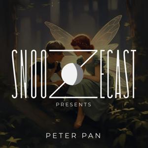 Snoozecast Presents: Peter Pan by Snoozecast