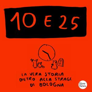 10 e 25 - La vera storia dietro alla strage di Bologna by Gabriele Cruciata, Dario De Santis