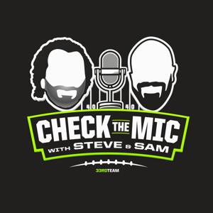 Check the Mic with Steve Palazzolo & Sam Monson by The 33rd Team