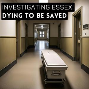 Investigating Essex: Dying To Be Saved by Naomi Channell