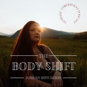 The Body Shift with Jordan Hutchison