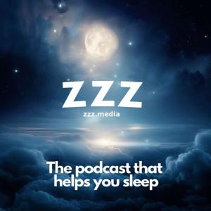 ZZZ - The podcast that helps you sleep by ZZZ Media