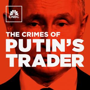 The Crimes of Putin’s Trader by CNBC