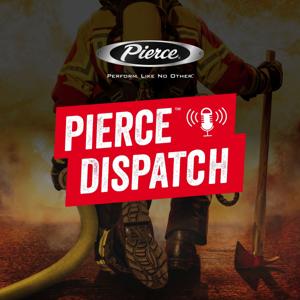 Pierce™ Dispatch Podcast