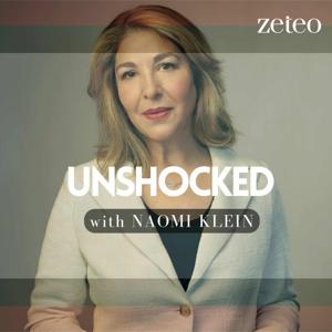 Unshocked with Naomi Klein by Zeteo