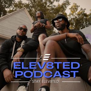 Elev8ted Podcast