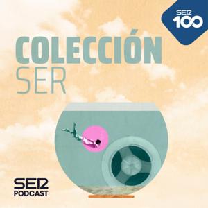 Colección SER by SER Podcast