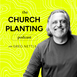 The Church Planting Podcast with Greg Nettle