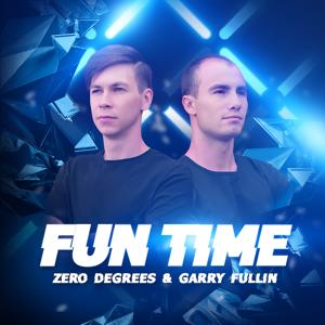 Zero Degrees & Garry Fullin - Fun Time