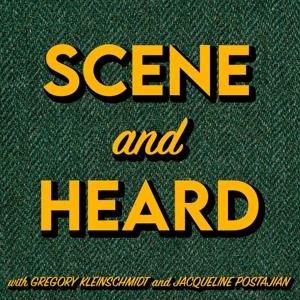 Scene and Heard