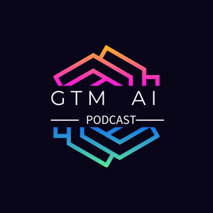 GTM AI Podcast