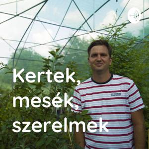 Kertek, mesék, szerelmek