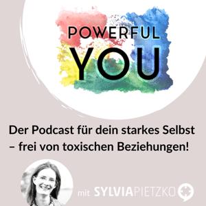 Powerful You: der Podcast für dein starkes Selbst – frei von toxischen Beziehungen