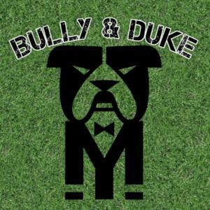 Bully and Duke