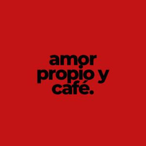 Amor propio y café.