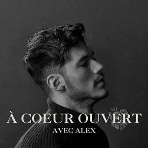 À Coeur Ouvert Avec Alex by Alex