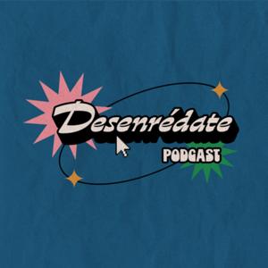 Desenrédate Podcast