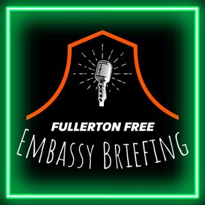 Fullerton Free Embassy Briefing