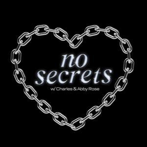 No Secrets w/ Charles and Abby Rose