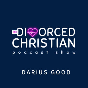 The Divorced Christian by Darius Good