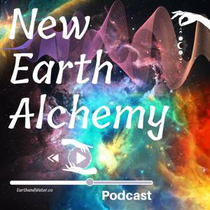 New Earth Alchemy: How to Heal & Manifest