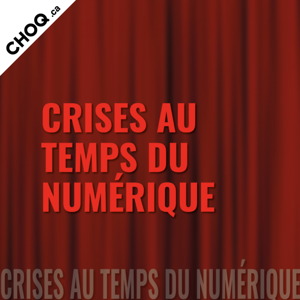 Crises au temps du numérique by CHOQ.ca