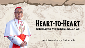 Heart-to-Heart Conversations with Cardinal William Goh