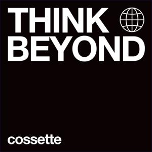 Think Beyond by Cossette