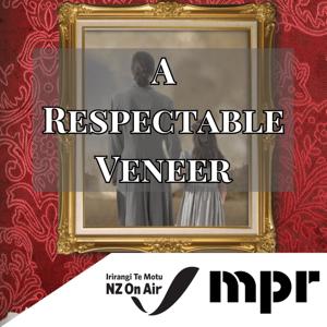 A Respectable Veneer by MPR - Manawatū People's Radio